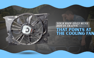 Your BMW Only Runs Hot in Traffic — That Points at the Cooling Fan